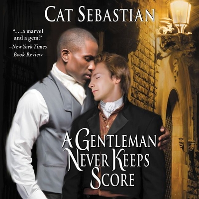 A Gentleman Never Keeps Score Lib/E: Seducing the Sedgwicks By Cat Sebastian, Joel Leslie (Read by) Cover Image