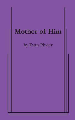 Mother of Him By Evan Placey Cover Image