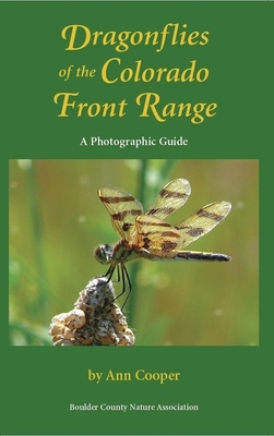 Dragonflies of the Colorado Front Range: A Photographic Guide By Ann Cooper Cover Image