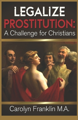 Legalize Prostitution: A Christian Challenge Cover Image