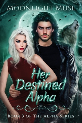 Her Destined Alpha By Moonlight Muse Cover Image