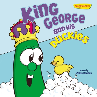 King George and His Duckies / VeggieTales: Stickers Included! (Big Idea Books / VeggieTales) By Cindy Kenney Cover Image
