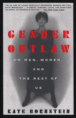 gender outlaw on men women and the rest of us