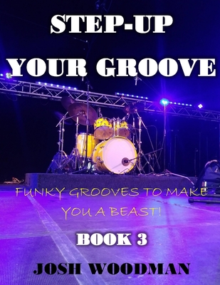 Step-Up Your Groove: Funky Grooves to Make You a Beast! By Noa Kraus (Editor), Josh Woodman Cover Image