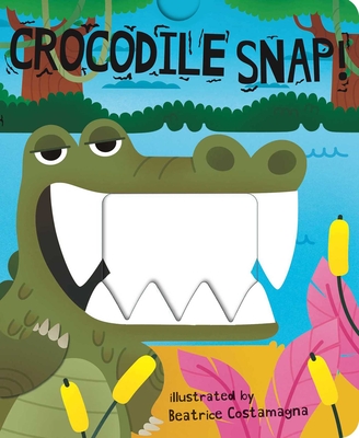 Crocodile Snap! (Crunchy Board Books) By Beatrice Costamagna (Illustrator) Cover Image