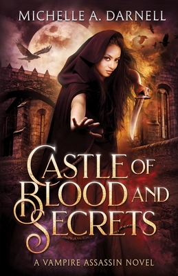 Castle of Blood and Secrets: A Vampire Assassin Novel Cover Image