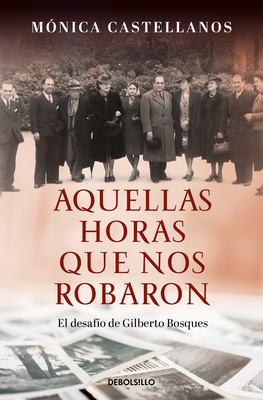 Aquellas horas que nos robaron / Those Hours They Stole From Us By Mónica Castellanos Cover Image