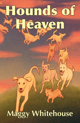 Hounds of Heaven By Maggy Whitehouse Cover Image