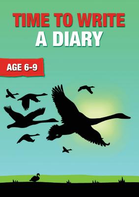 Time To Write A Diary (6-9 years): Time To Read And Write Series