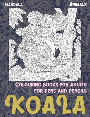 Download Mandala Colouring Books For Adults For Pens And Pencils Animals Koala Paperback The Concord Bookshop Established 1940