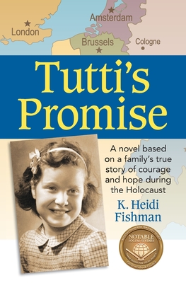 Tutti's Promise: A novel based on a family's true story of courage and hope during the Holocaust Cover Image