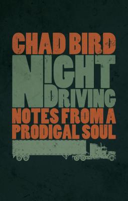 Night Driving: Notes from a Prodigal Soul Cover Image