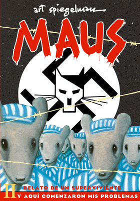 Maus II: Relato de un superviviente. Y aquí comenzaron mis problemas / And Here My Troubles Began (Maus. Relato de un superviviente #2) By Art Spiegelman Cover Image