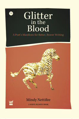 Glitter in the Blood: A Poet's Manifesto for Better, Braver Writing Cover Image