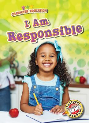 I Am Responsible (Character Education) By Jennifer Fretland VanVoorst Cover Image