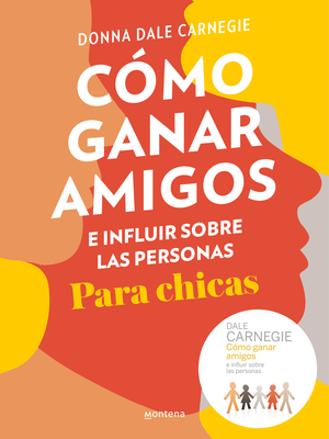 Cómo ganar amigos e influir sobre las personas para chicas / How to Win Friends and Influence People For Teen Girls By Donna Dale Carnegie Cover Image