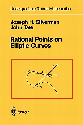 Rational Points on Elliptic Curves (Undergraduate Texts in Mathematics) By Joseph H. Silverman, John Tate Cover Image