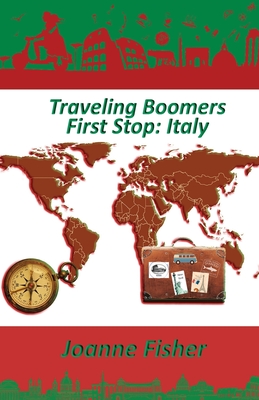 Traveling Boomers: First Stop: Italy