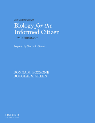 Biology for the Informed Citizen with Physiology Study Guide By Sharon Gilman Cover Image