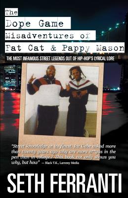 The Dope Game - Misadventures of Fat Cat & Pappy Mason