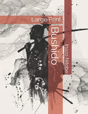 Bushido: Large Print By Inazo Nitobe Cover Image