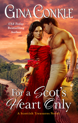For a Scot's Heart Only: A Scottish Treasures Novel By Gina Conkle Cover Image