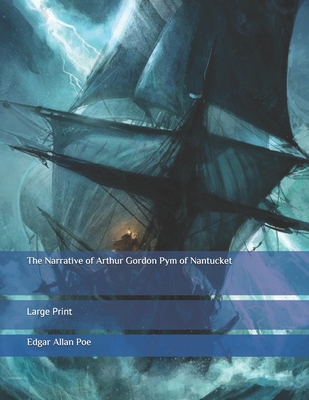 The Narrative of Arthur Gordon Pym of Nantucket