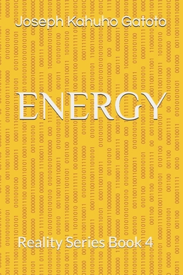 Energy (Reality #4) By Joseph Kahuho Gatoto Cover Image