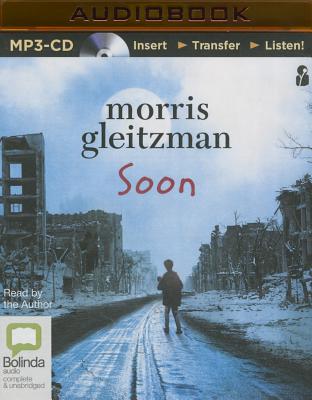 Soon (Felix and Zelda #4) By Morris Gleitzman, Morris Gleitzman (Read by) Cover Image