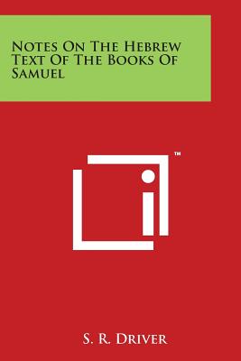 Notes On The Hebrew Text Of The Books Of Samuel By S. R. Driver Cover Image