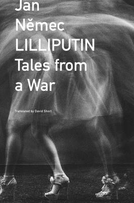 Lilliputin: Tales from a War (The Czech List)