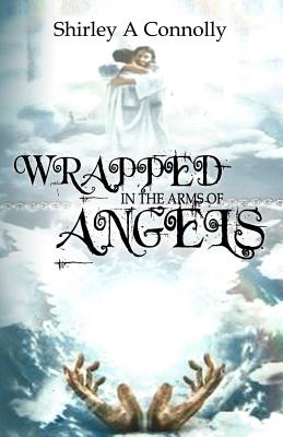 Wrapped In The Arms Of Angels