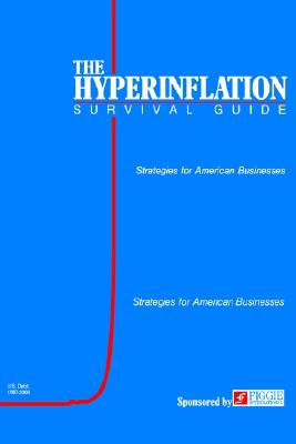 The Hyperinflation Survival Guide: Strategies for American Businesses By Gerald Swanson Cover Image