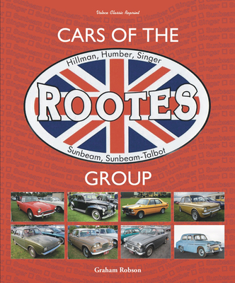 Cars of the Rootes Group: Hillman, Humber, Singer, Sunbeam