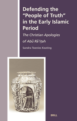 Defending the People of Truth in the Early Islamic Period: The 