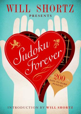 Will Shortz Presents Sudoku Forever: 200 Easy to Hard Puzzles: Easy to Hard Sudoku Volume 2 Cover Image
