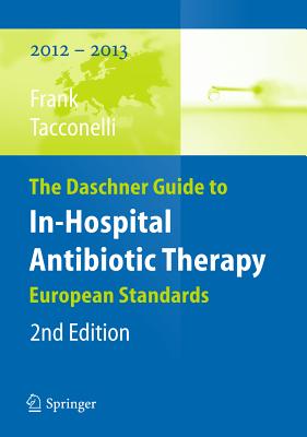 The Daschner Guide to In-Hospital Antibiotic Therapy: European Standards Cover Image
