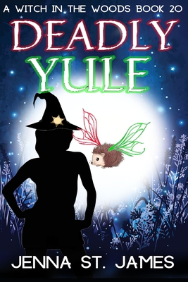 Deadly Yule: A Paranormal Cozy Mystery (Witch in the Woods #20)