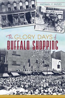 The Glory Days of Buffalo Shopping (Landmarks) Cover Image