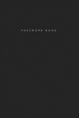 Password Book: Plain Grey Log Book Keeper Organizer Notebook for Internet Websites Usernames PWs Login Notes, Small (6 x 9 in) Cover Image