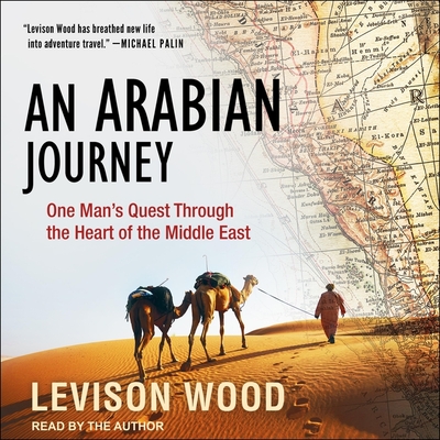 An Arabian Journey Lib/E: One Man's Quest Through the Heart of the Middle East Cover Image
