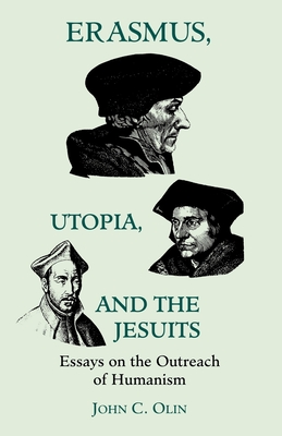 Erasmus, Utopia, and the Jesuits: Essays on the Outreach of Humanism (Science and Engineering; 1) Cover Image