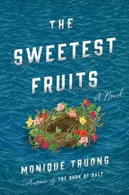 The Sweetest Fruits: A Novel