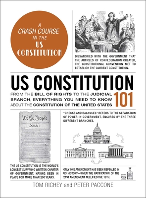 US Constitution 101: From the Bill of Rights to the Judicial Branch, Everything You Need to Know about the Constitution of the United States (Adams 101 Series)