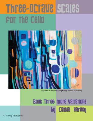 Three-Octave Scales for the Cello, Book Three: More Variations Cover Image