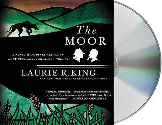 The Moor: A Novel of Suspense Featuring Mary Russell and Sherlock Holmes (A Mary Russell Mystery #4)