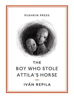 The Boy Who Stole Attila's Horse (Pushkin Collection) Cover Image