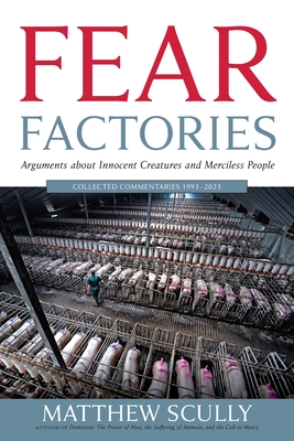 Fear Factories: Arguments about Innocent Creatures and Merciless People Cover Image
