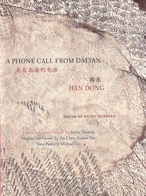 A Phone Call from Dalian: Selected Poems of Han Dong (Jintian)