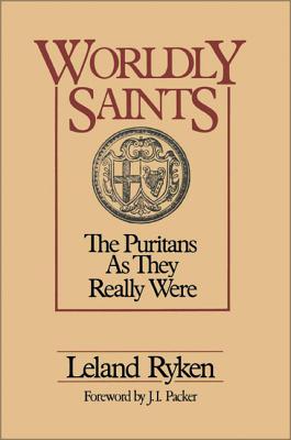 Worldly Saints: The Puritans as They Really Were Cover Image
